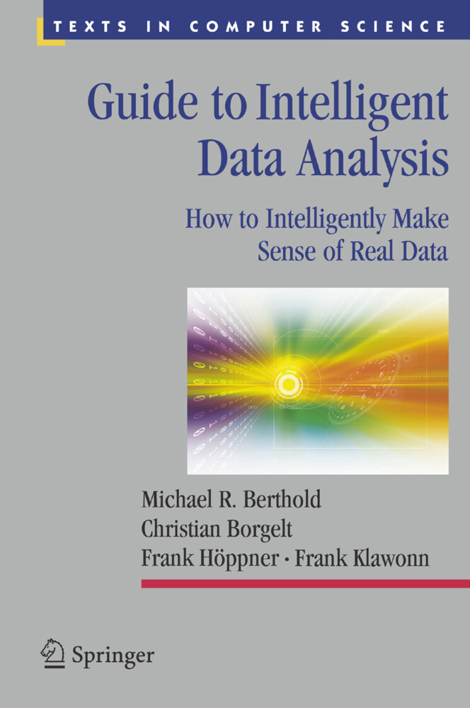 Guide to Intelligent Data Analysis - Michael R. Berthold/ Christian Borgelt/ Frank Höppner/ Frank Klawonn