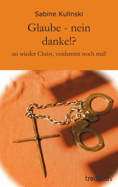 Glaube - nein danke!?