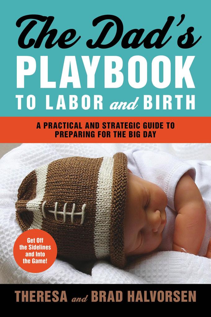Dad‘s Playbook to Labor & Birth
