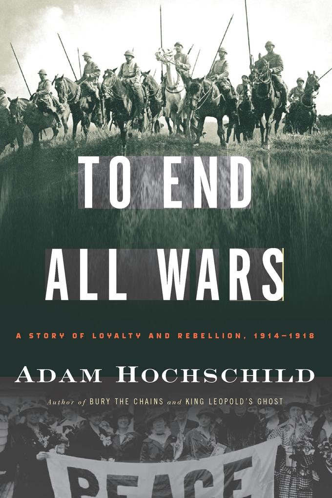 To End All Wars - Adam Hochschild