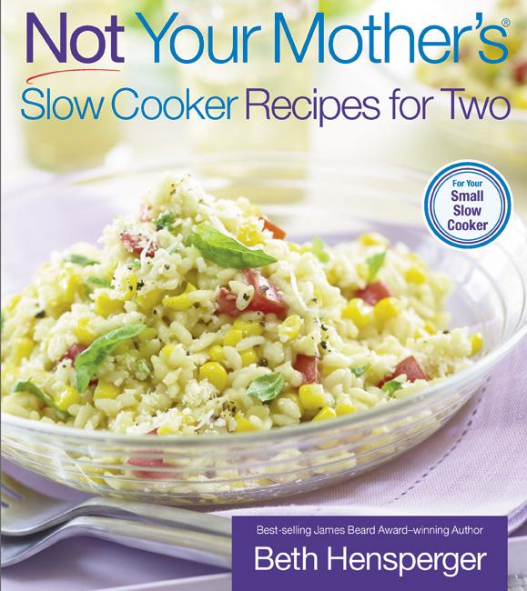 Not Your Mother‘s Slow Cooker Recipes for Two