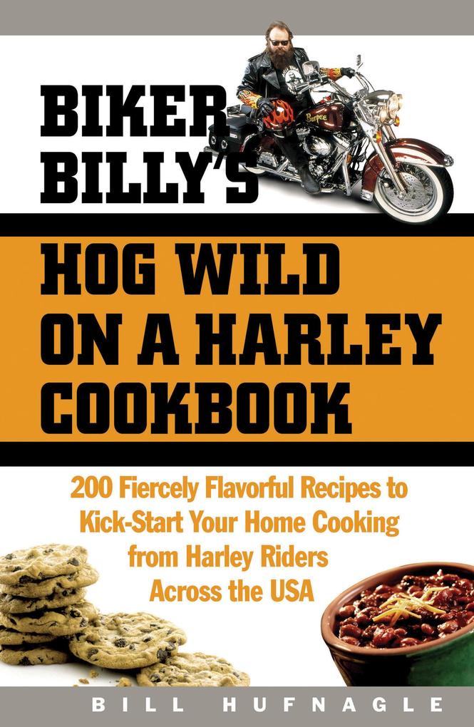 Biker Billy‘s Hog Wild on a Harley Cookbook