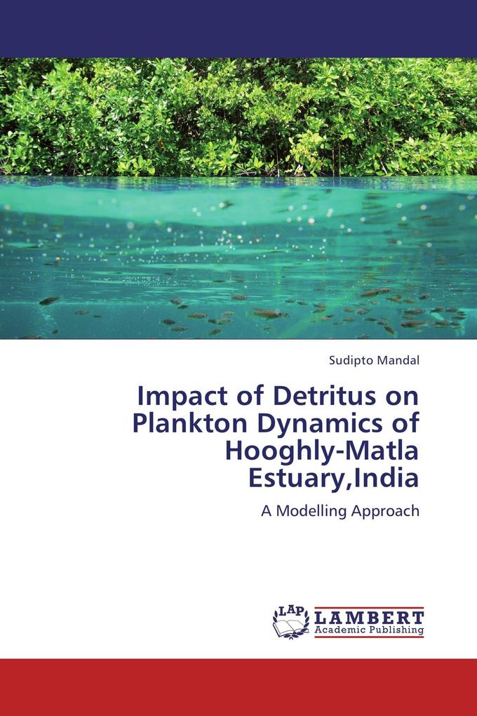 Impact of Detritus on Plankton Dynamics of Hooghly-Matla EstuaryIndia