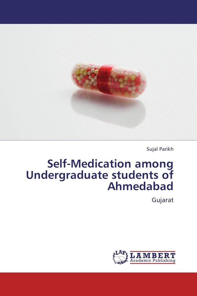 Self-Medication among Undergraduate students of Ahmedabad