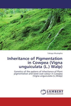 Inheritance of Pigmentation in Cowpea (Vigna unguiculata (L.) Walp) als Buch von Yahaya Mustapha - Yahaya Mustapha