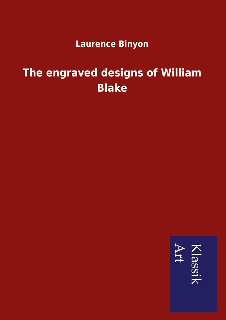 The engraved designs of William Blake