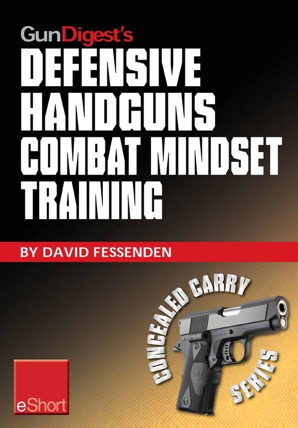 Gun Digest‘s Defensive Handguns Combat Mindset Training eShort