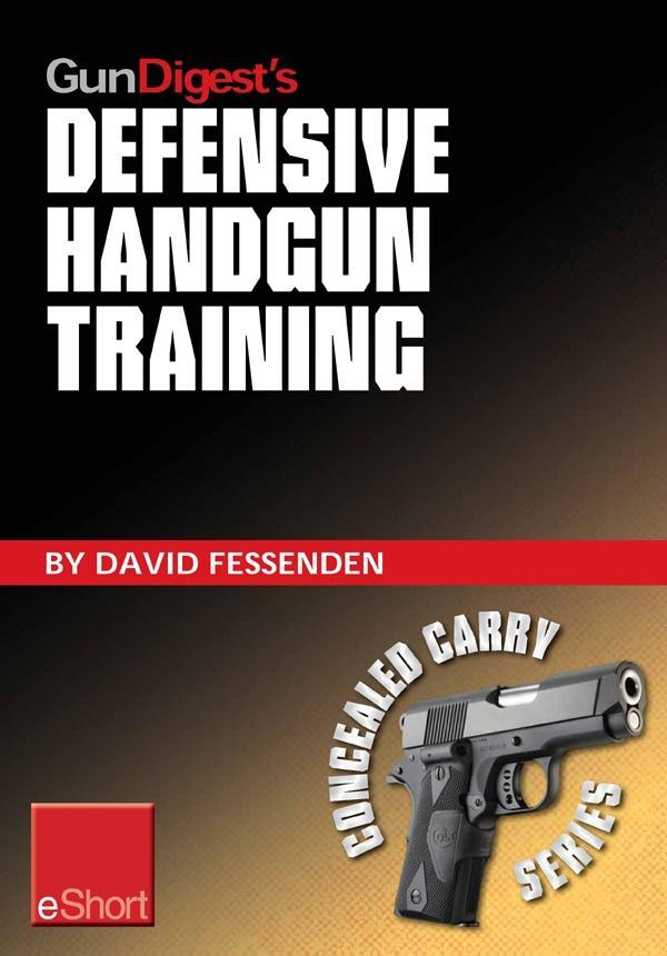 Gun Digest‘s Defensive Handgun Training eShort