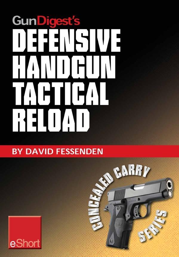 Gun Digest‘s Defensive Handgun Tactical Reload eShort