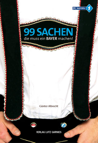 Image of 99 Sachen die muss ein Bayer machen!