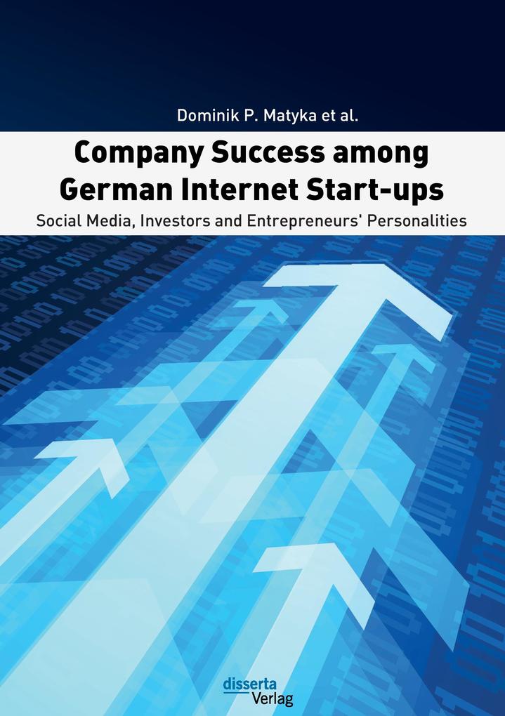 Company Success among German Internet Start-ups: Social Media Investors and Entrepreneurs' Personalities