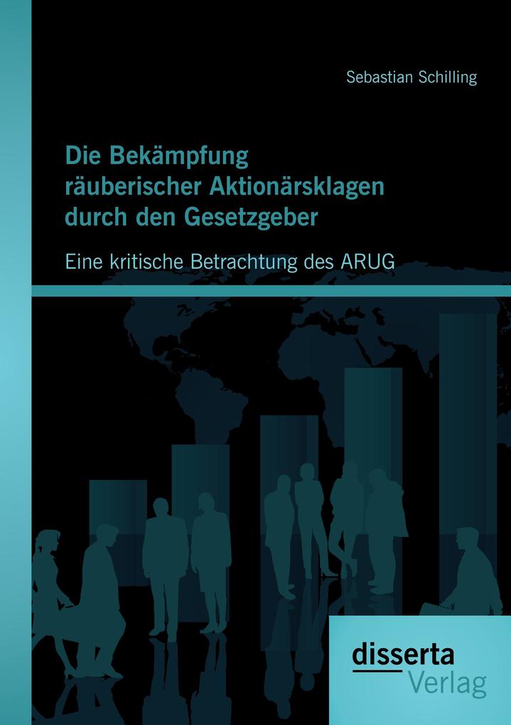 Die Bekämpfung räuberischer Aktionärsklagen durch den Gesetzgeber: Eine kritische Betrachtung des ARUG