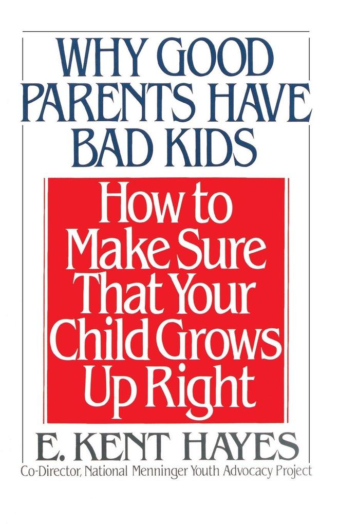 Why Good Parents Have Bad Kids