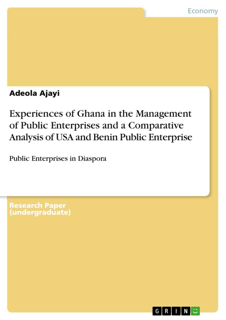 Experiences of Ghana in the Management of Public Enterprises and a Comparative Analysis of USA and Benin Public Enterprise