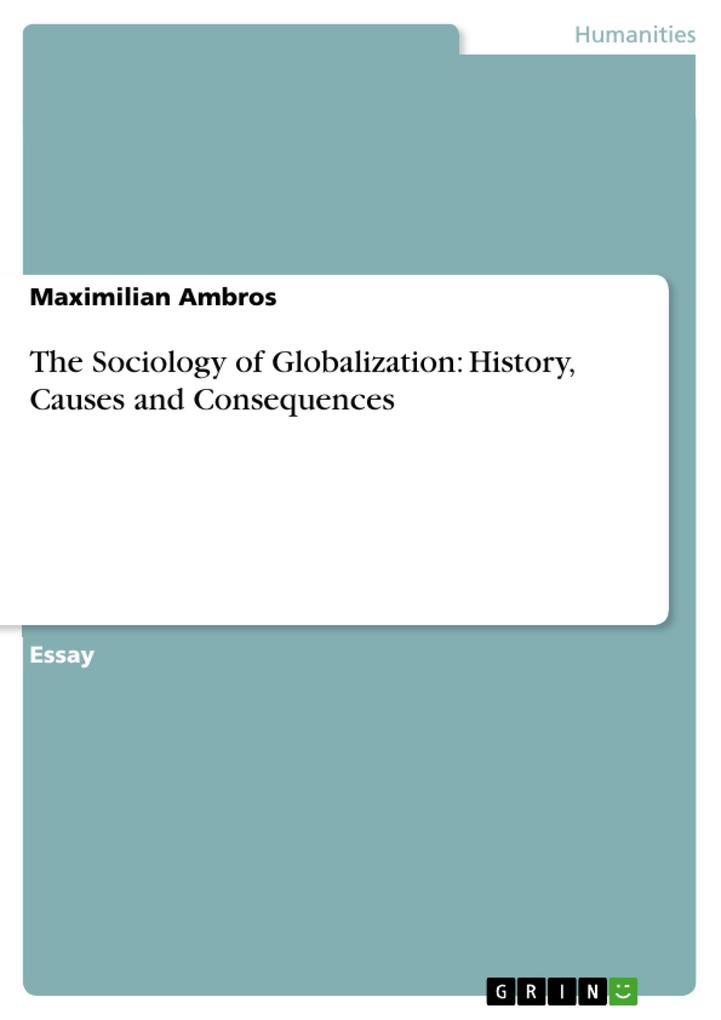 The Sociology of Globalization: History Causes and Consequences
