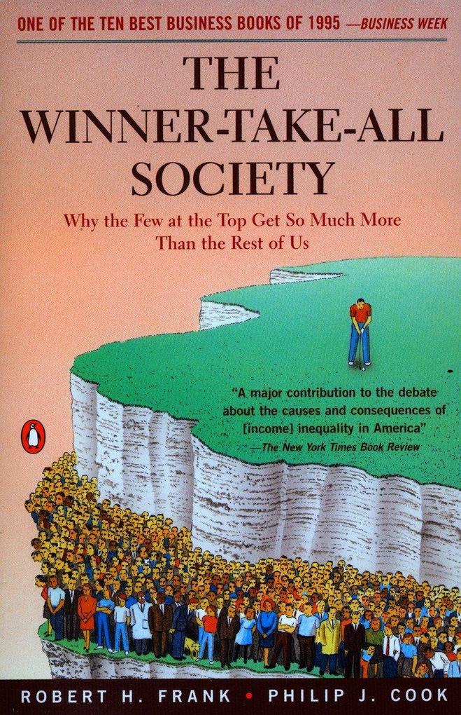 The Winner-Take-All Society - Robert Frank/ Philip J Cook