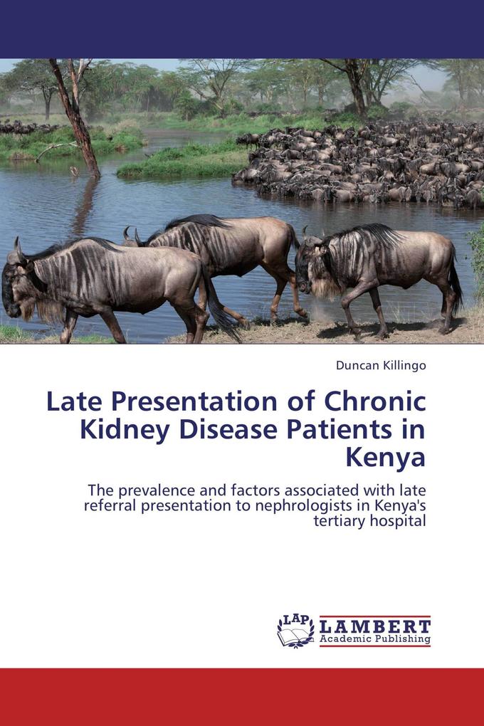 Late Presentation of Chronic Kidney Disease Patients in Kenya