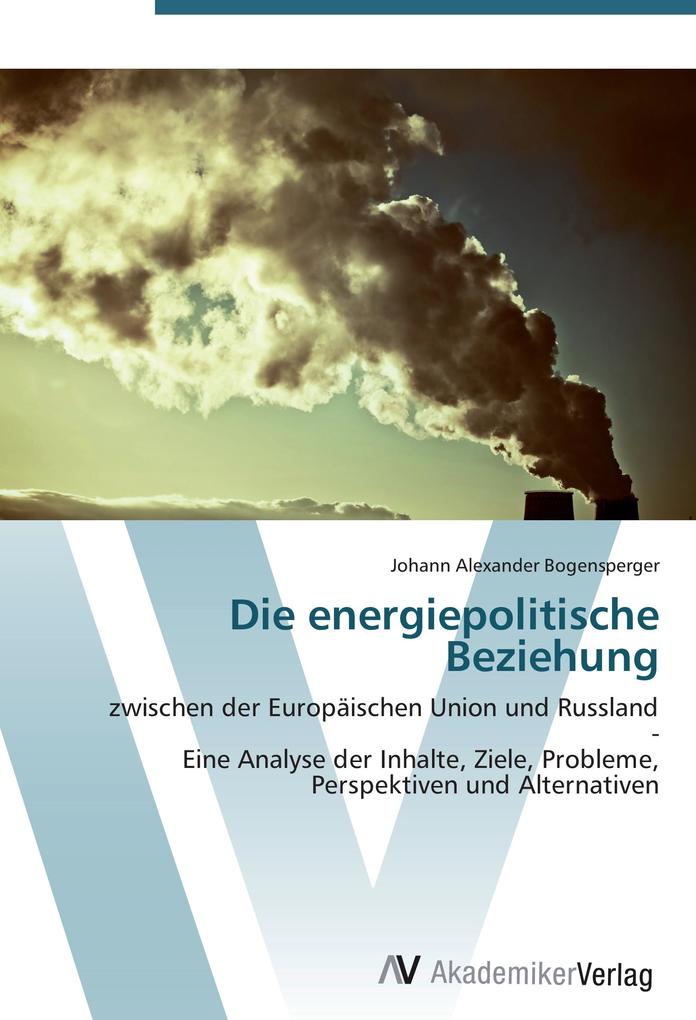 Die energiepolitische Beziehung - Johann Alexander Bogensperger