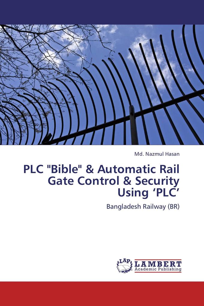 PLC 'Bible' & Automatic Rail Gate Control & Security Using 'PLC'