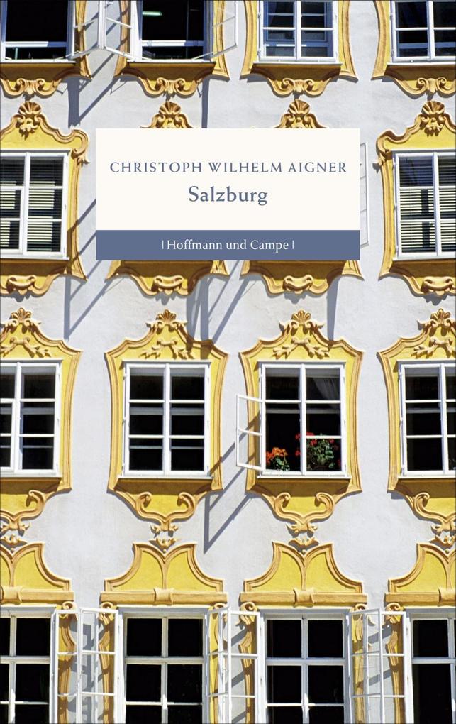 Salzburg als eBook Download von Christoph Wilhelm Aigner, Christoph Wilhelm Aigner - Christoph Wilhelm Aigner, Christoph Wilhelm Aigner
