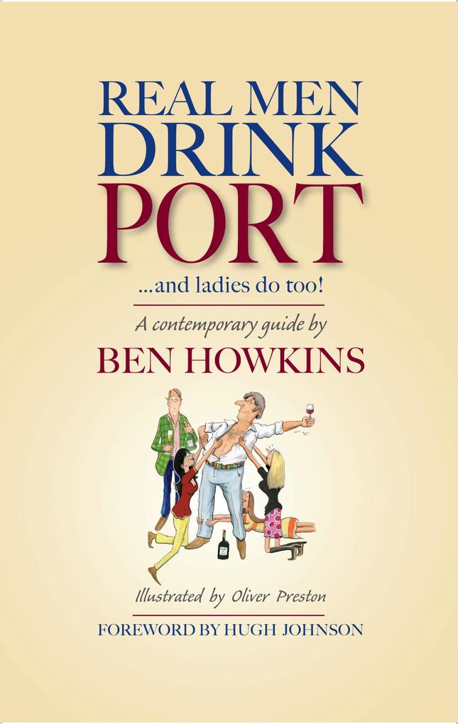 Real Men Drink Port'and Ladies do too! - Ben Howkins