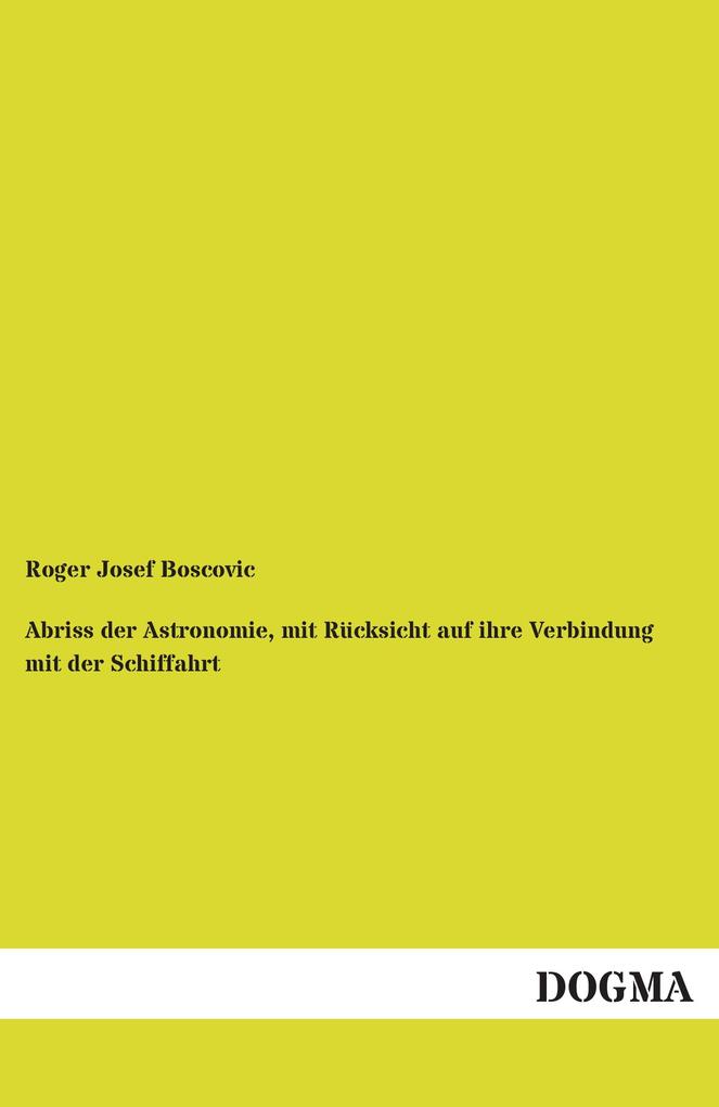 Abriss der Astronomie mit Rücksicht auf ihre Verbindung mit der Schiffahrt