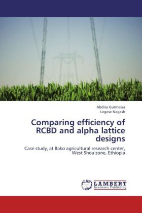 Comparing efficiency of RCBD and alpha lattice designs - Abdisa Gurmessa/ Legese Negash