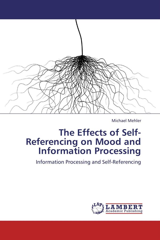 The Effects of Self-Referencing on Mood and Information Processing