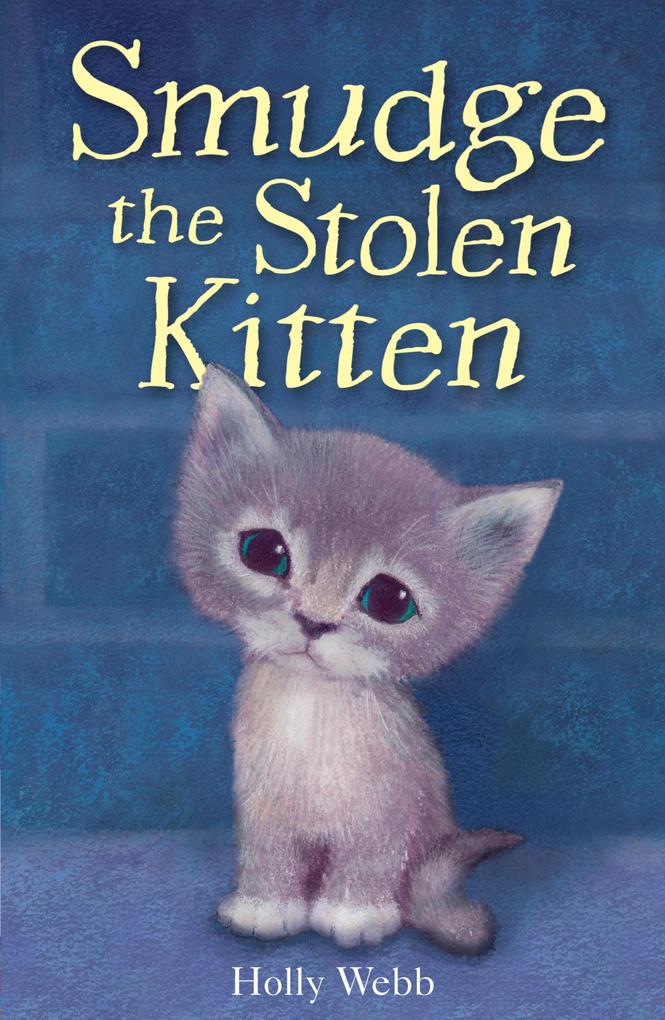 Smudge the Stolen Kitten - Holly Webb