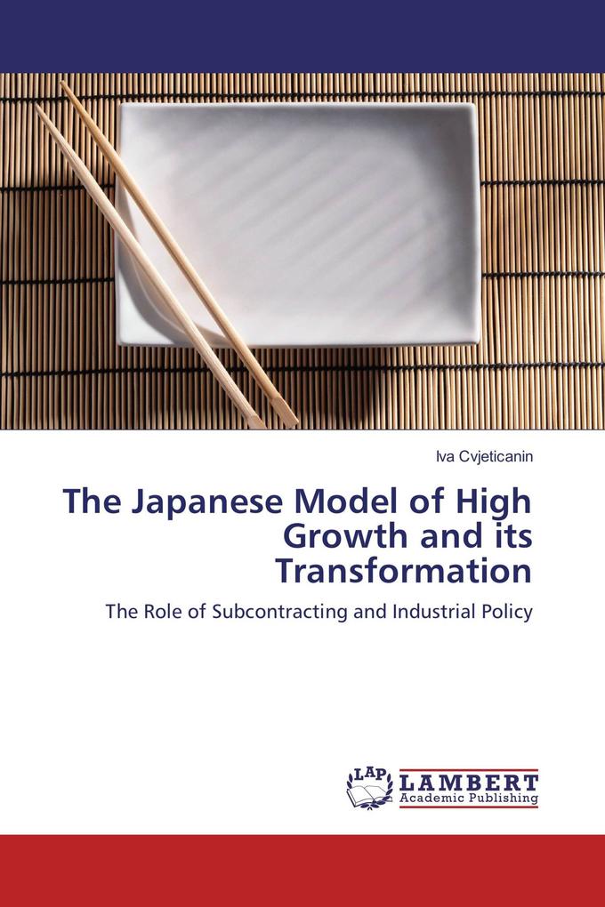 The Japanese Model of High Growth and its Transformation