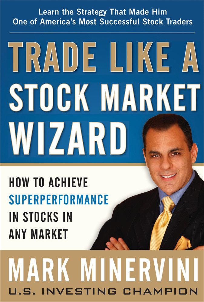 McGraw-Hill Education Ltd Trade Like A Stock Market Wizard, How To Achieve Super Performance In Stocks In Any Market