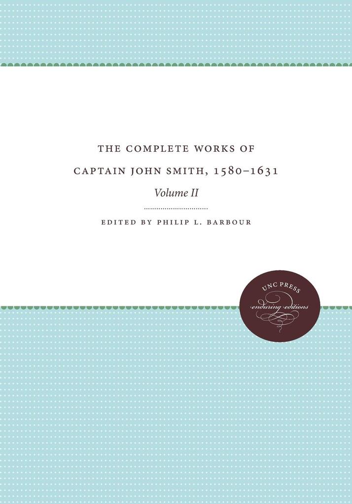 The Complete Works of Captain John Smith 1580-1631 Volume II