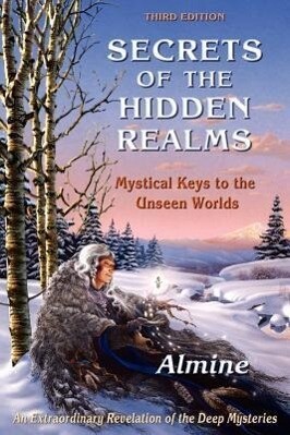 Secrets of the Hidden Realms Mystical Keys to the Unseen Worlds (3rd Edition)