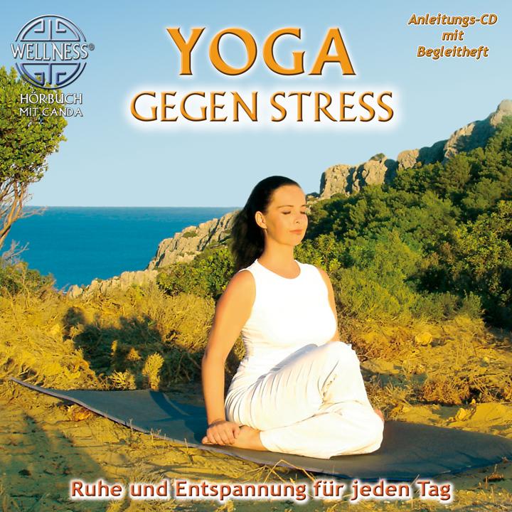 Yoga gegen Stress - Ruhe und Entspannung für jeden