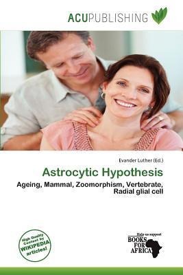Astrocytic Hypothesis