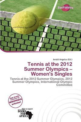 Tennis at the 2012 Summer Olympics - Women's Singles