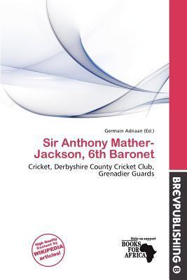 Sir Anthony Mather-Jackson 6th Baronet