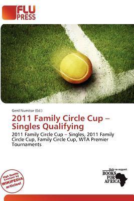 2011 Family Circle Cup - Singles Qualifying