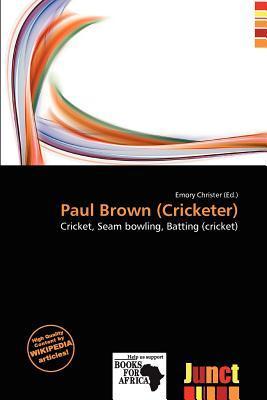Paul Brown (Cricketer)