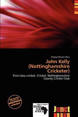 John Kelly (Nottinghamshire Cricketer)