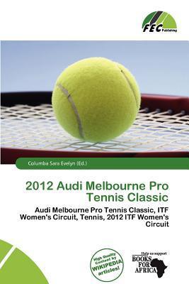 2012 Audi Melbourne Pro Tennis Classic