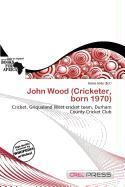 John Wood (Cricketer born 1970)