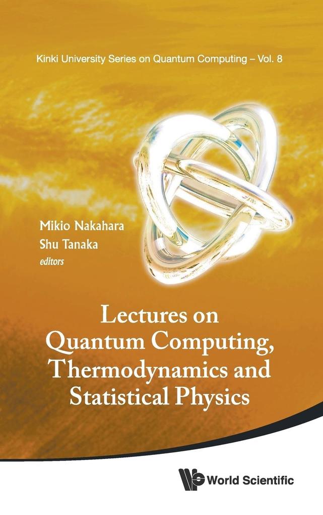 LECTURES ON QUANTUM COMPUTING THERMODYNAMICS AND STATISTICAL PHYSICS