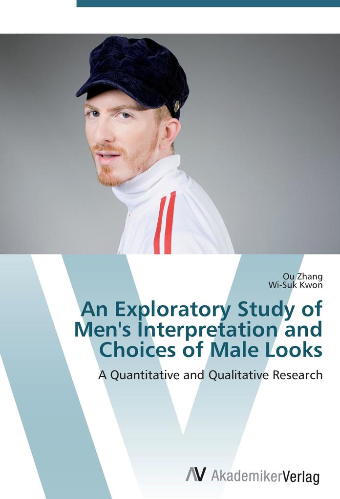 An Exploratory Study of Men's Interpretation and Choices of Male Looks