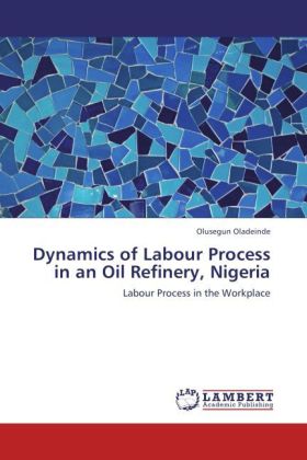 Dynamics of Labour Process in an Oil Refinery Nigeria