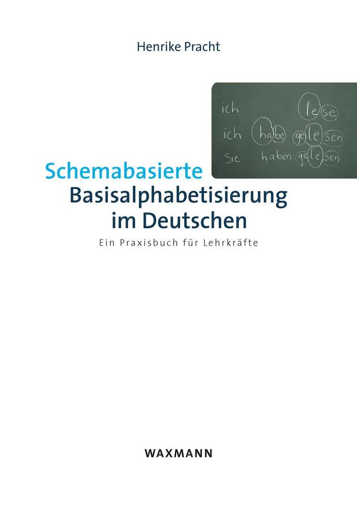 Schemabasierte Basisalphabetisierung im Deutschen. Ein Praxisbuch für Lehrkräfte