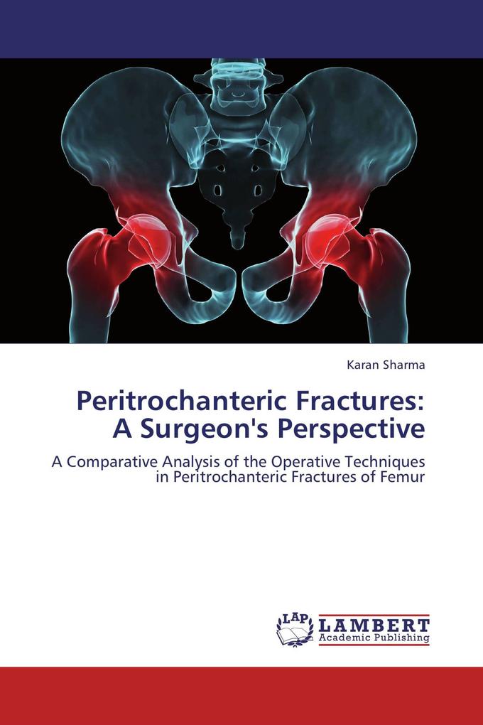 Peritrochanteric Fractures: A Surgeon's Perspective