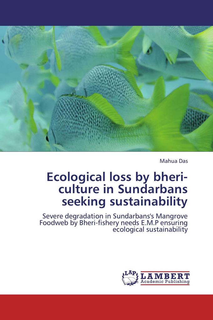 Ecological loss by bheri-culture in Sundarbans seeking sustainability
