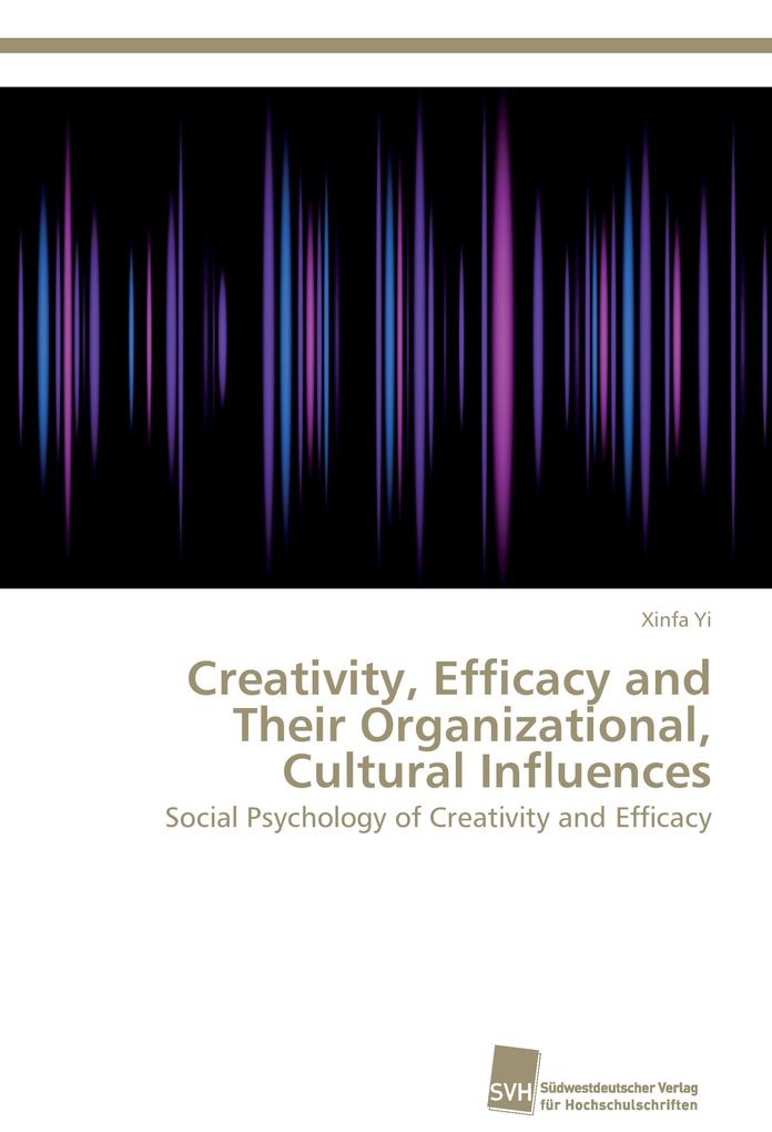 Creativity Efficacy and Their Organizational Cultural Influences