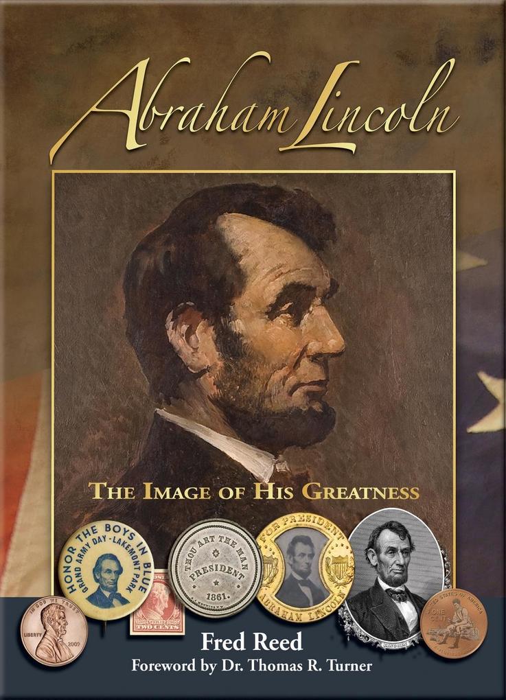 Abraham Lincoln: The Image of His Greatness